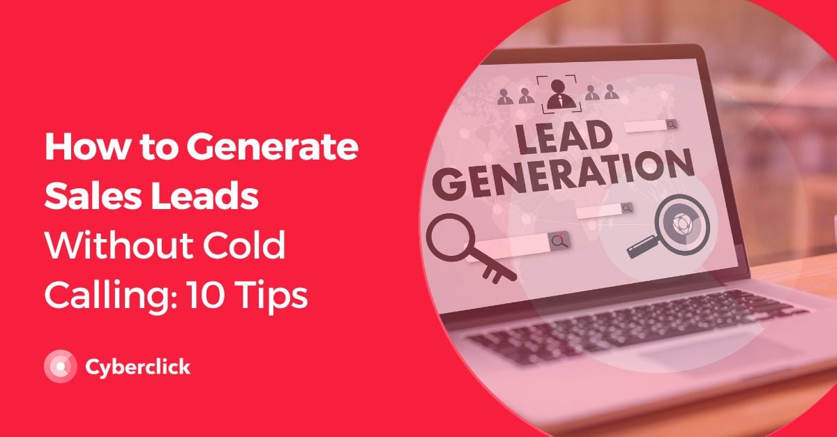 How to Generate Sales Leads Without Cold Calling  Tips