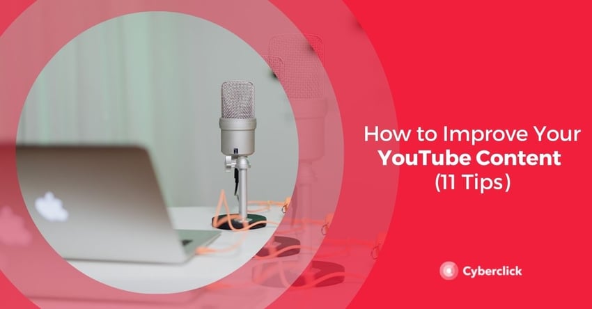 How to Improve Your YouTube Content 11 Tips