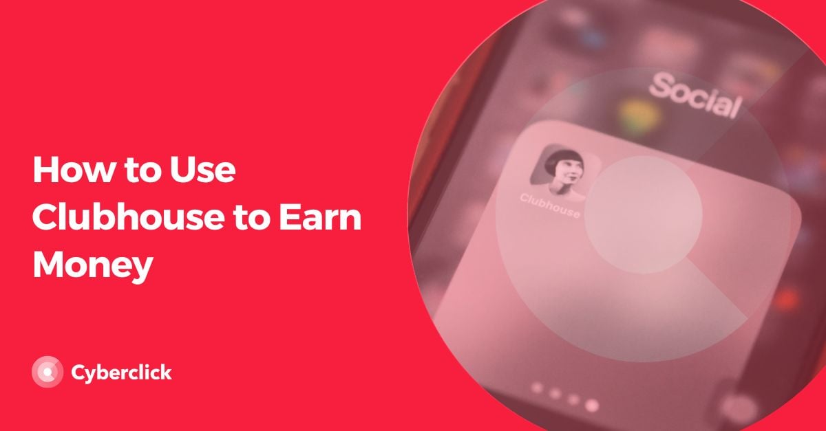 How to Use Clubhouse to Earn Money