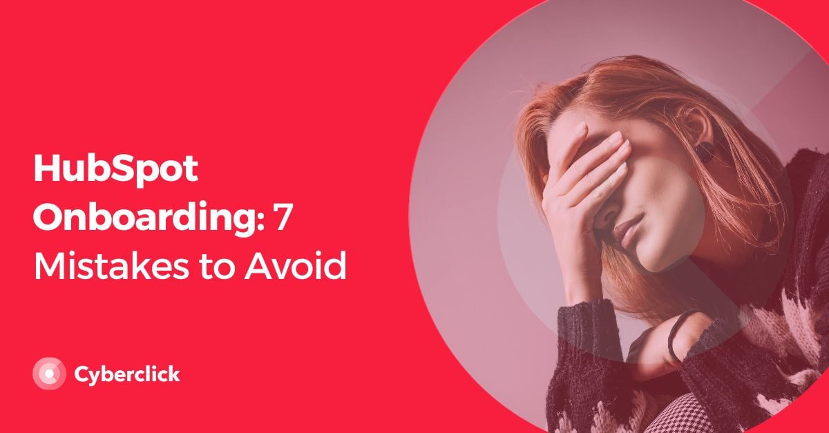 HubSpot Onboarding Mistakes to Avoid