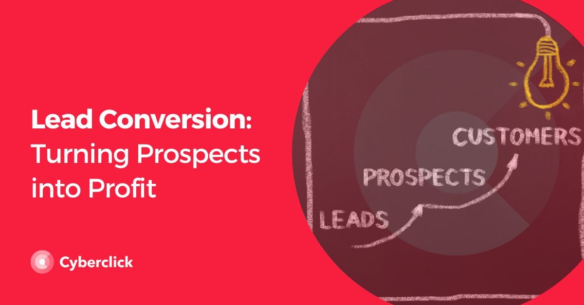 Lead Conversion Turning Prospects into Profit