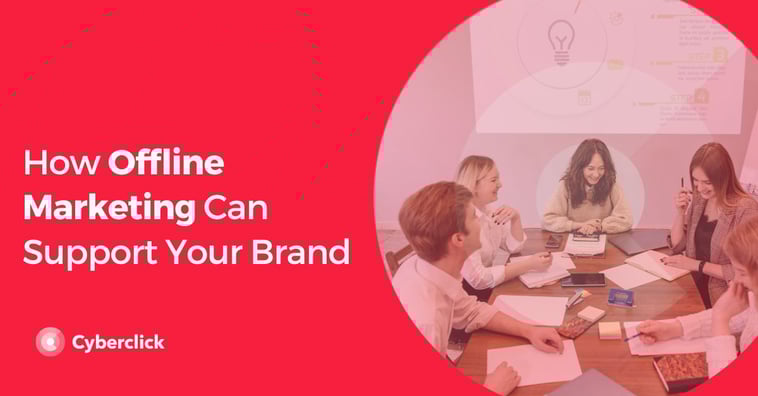 How Offline Marketing Can Support Your Brand