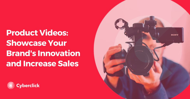 Product Videos Showcase Your Brands Innovation and Increase Sales