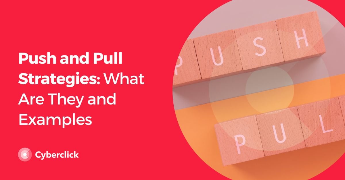 Push and Pull Strategies What They Are and Examples
