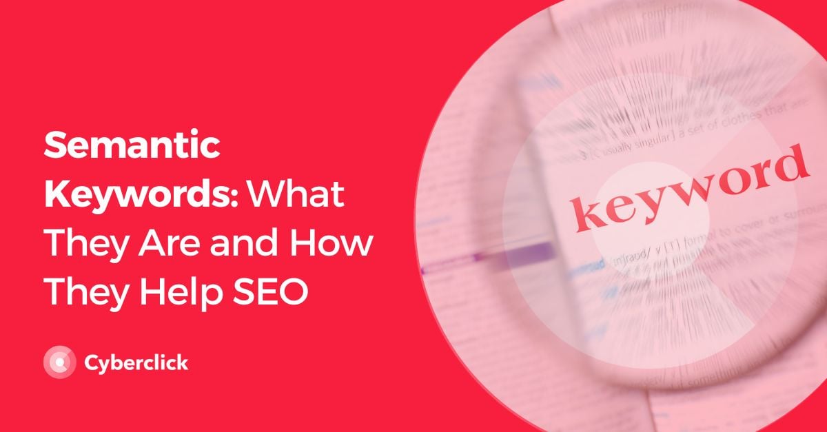 Semantic Keywords What They Are and How They Help SEO