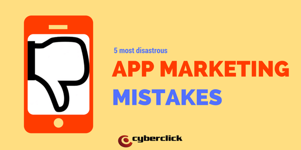 The_5_most_disastrous_app_marketing_mistakes.png