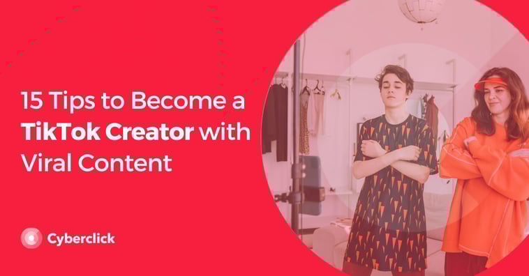 15 Tips to Become a TikTok Creator with Viral Content