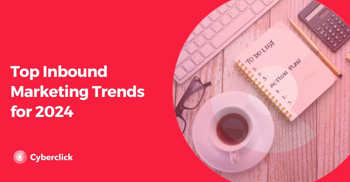 Top Inbound Marketing Trends