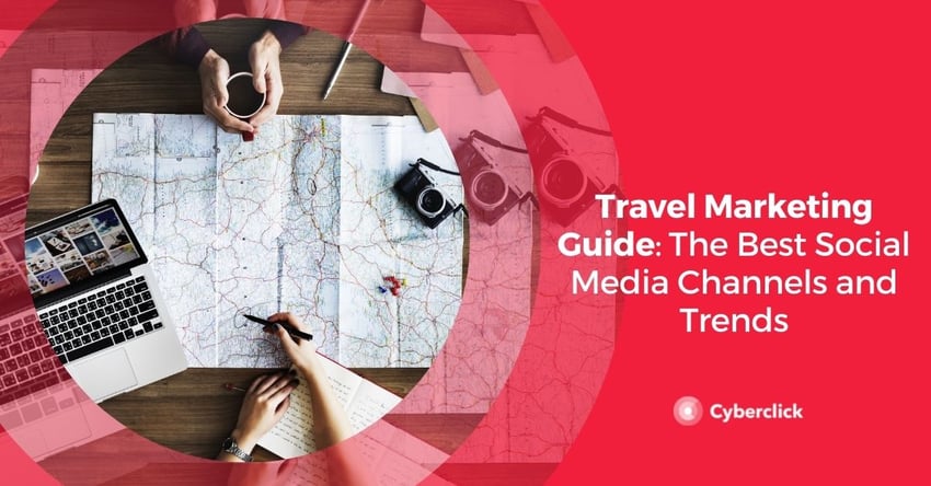 Travel Marketing Guide The Best Social Media Channels and Trends