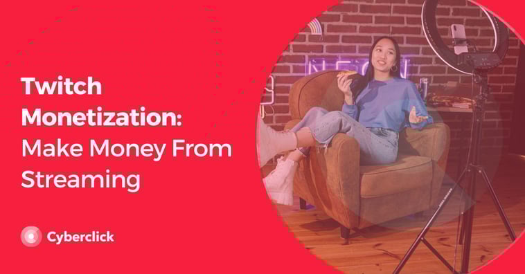 Twitch Monetization: Make Money From Streaming
