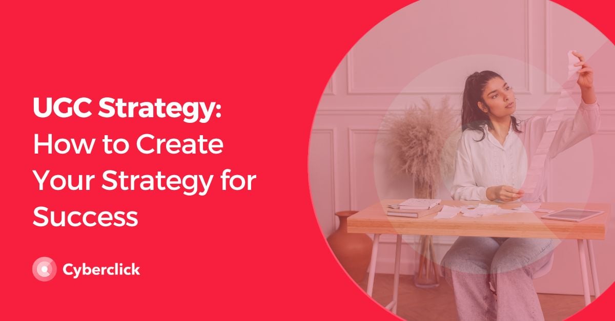 UGC Strategy How to Create Your Strategy for Success