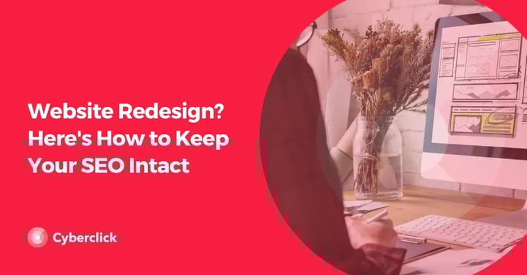 Website Redesign? Here's How to Keep Your SEO Intact