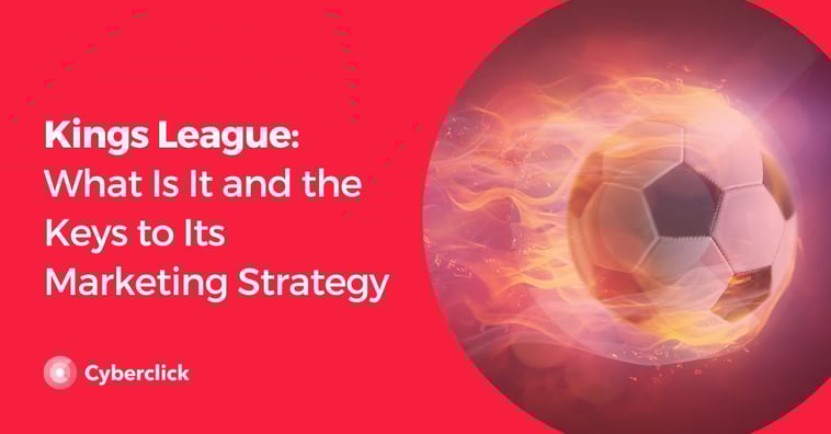 Kings League: What Is It and the Keys to Its Marketing Strategy