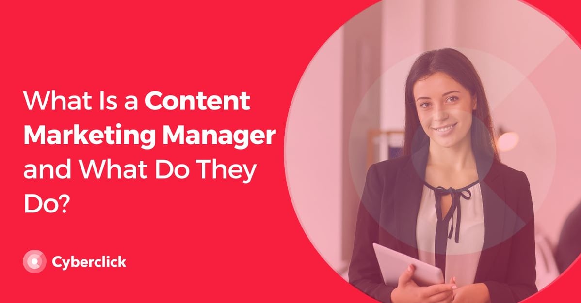 What Is a Content Marketing Manager
