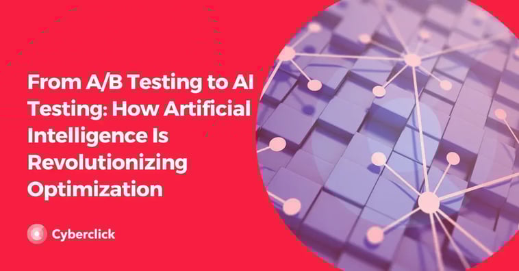 From A/B Testing to AI Testing: How Artificial Intelligence Is Revolutionizing Optimization