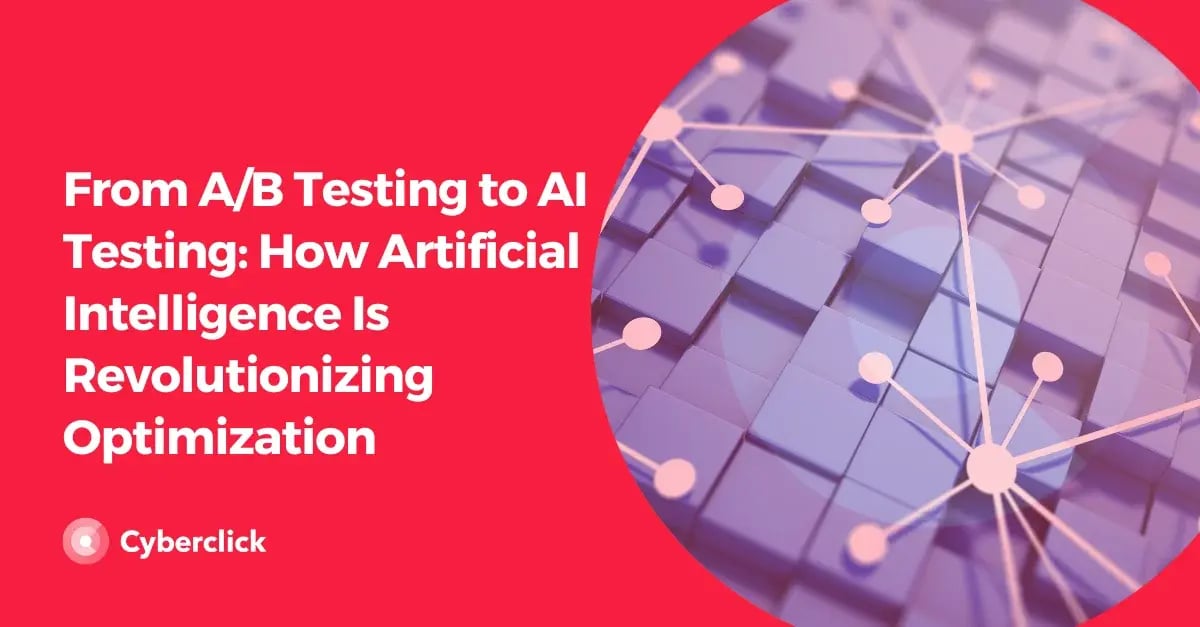 What You Need to Know From AB Testing to AI Testing How Artificial Intelligence Is Revolutionizing Optimizationw About Brand Safety