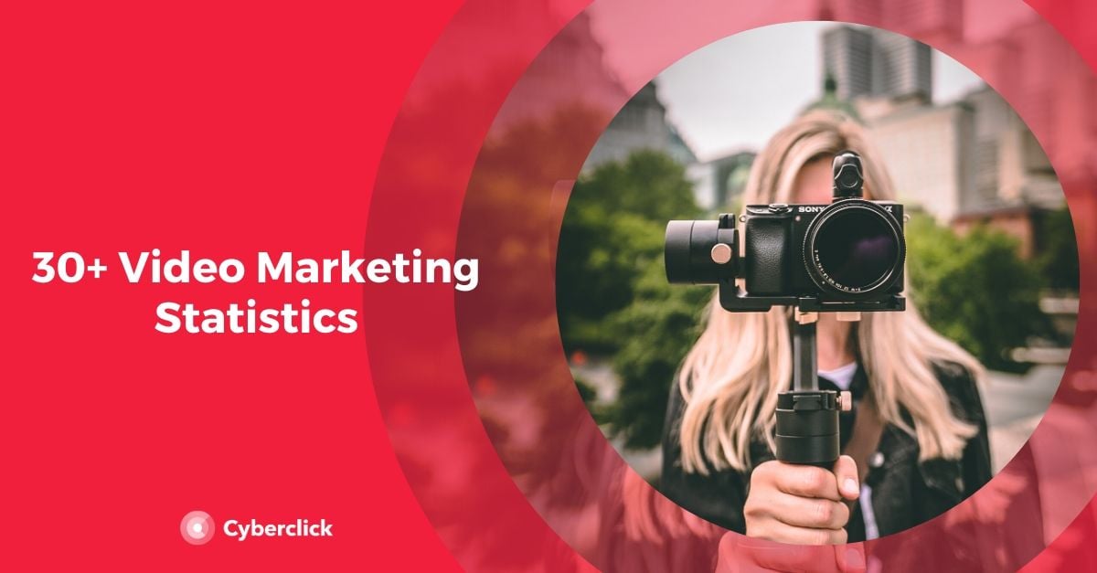 30+ Video Marketing Statistics