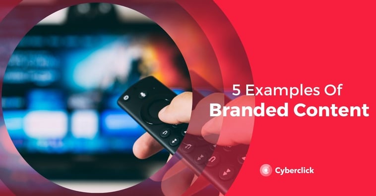 Our 5 Favorite Branded Content Examples To Inspire Your Campaigns