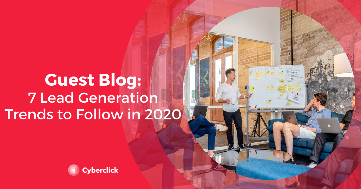 7 Lead Generation Trends to Follow in 2020
