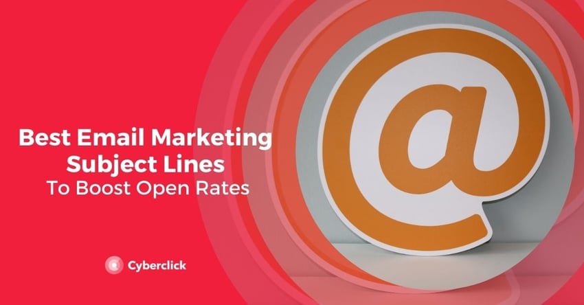 Best Email Marketing Subject Lines To Boost Open Rates