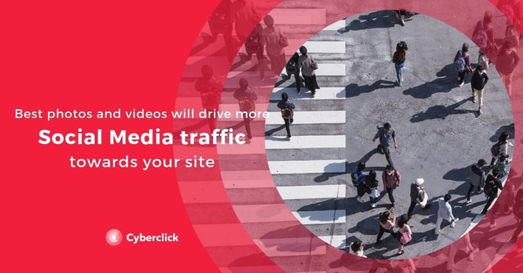 Best Photos And Videos To Drive More Social Media Traffic Towards Your Site