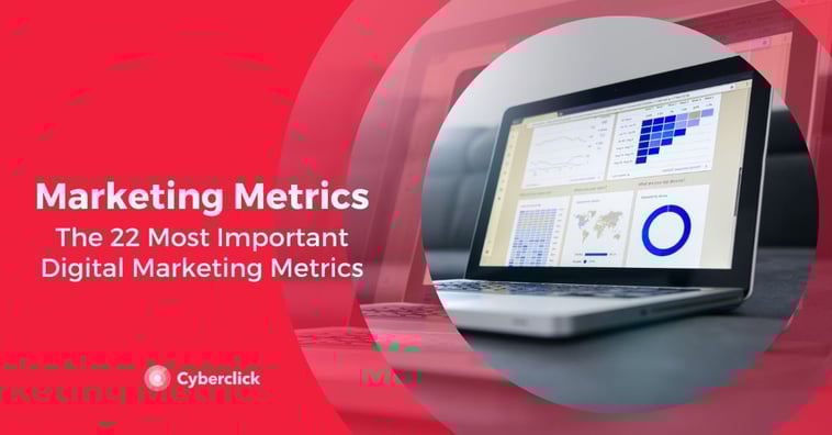 The 22 Most Important Digital Marketing Metrics