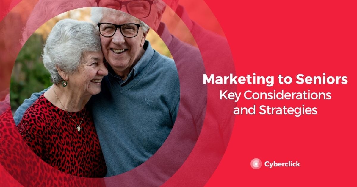 Marketing to Seniors: Key Considerations and Strategies