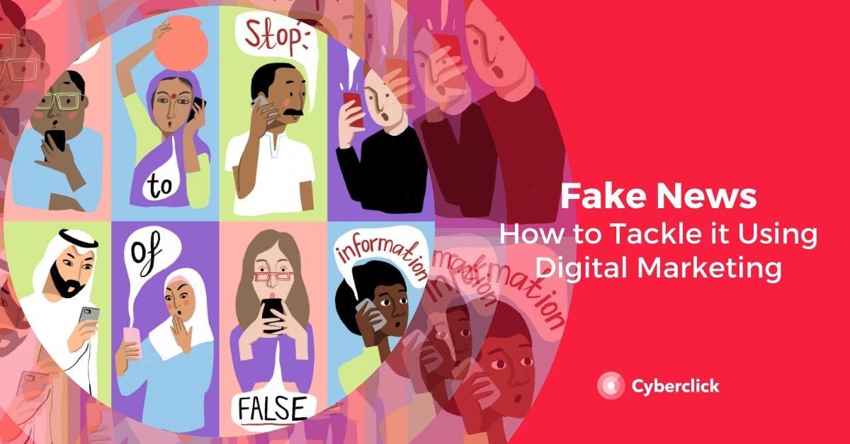 Fake News: How to Tackle it Using Digital Marketing 