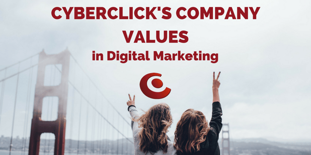 How Cyberclick applies its company values to the digital marketing world.png