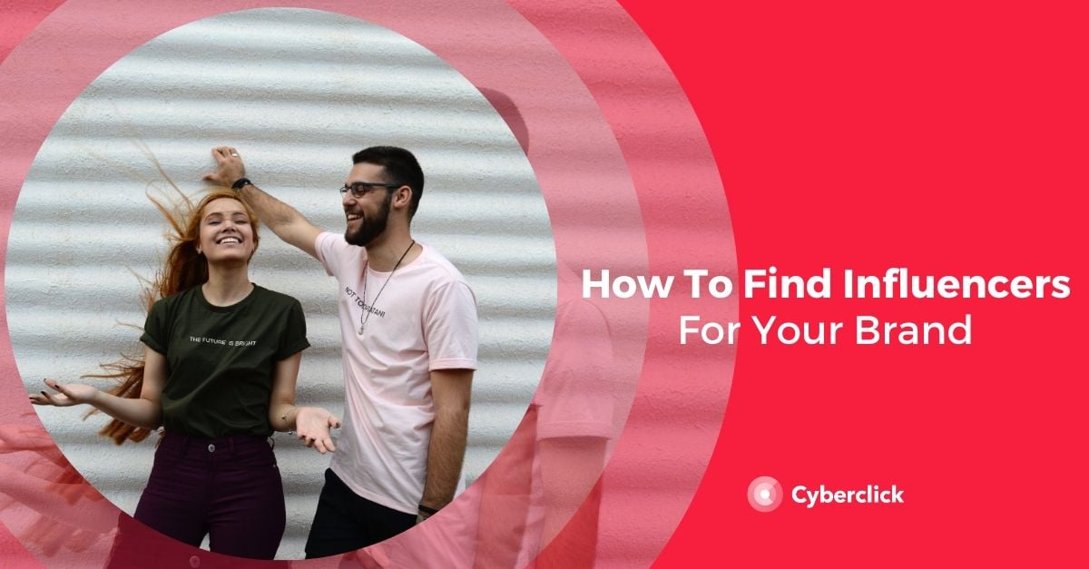 How To Find Influencers For Your Brand