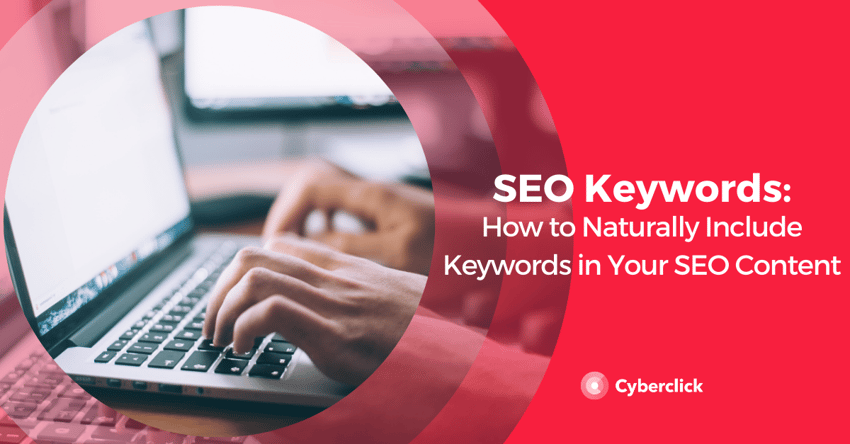 How to Naturally Include Keywords in Your SEO Content