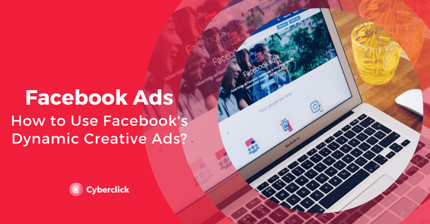 How to Use Facebook Dynamic Creative Ads