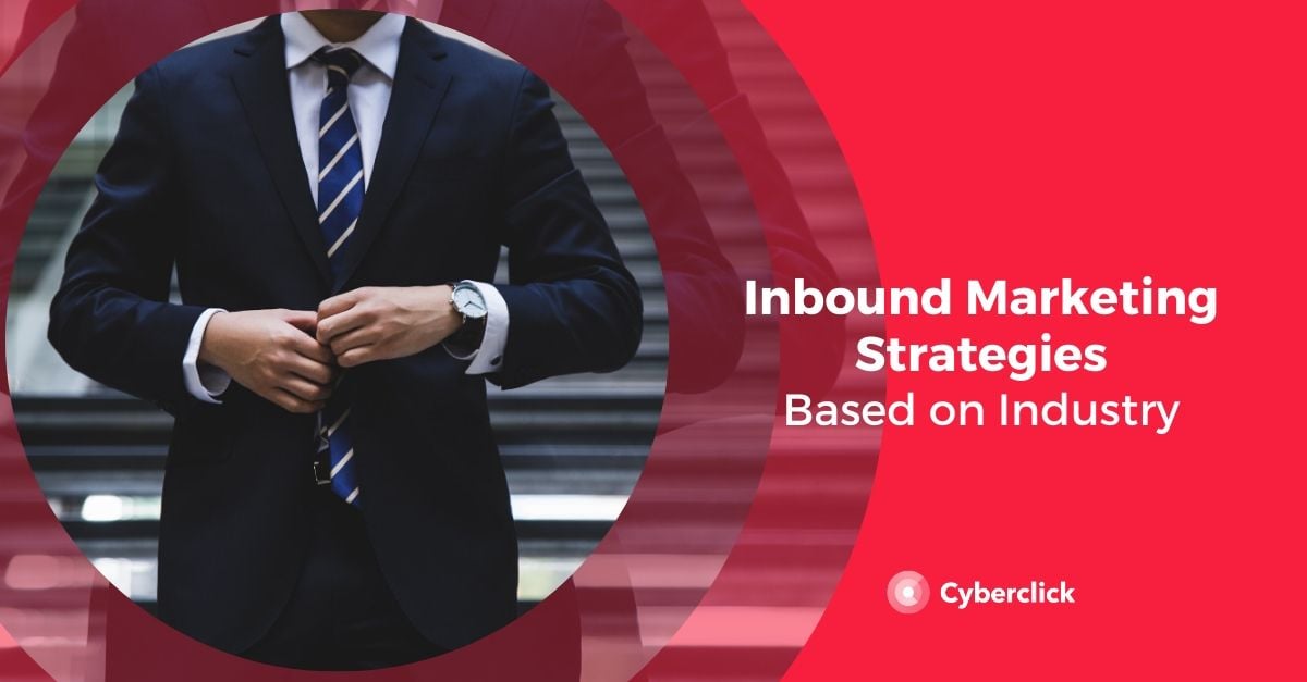 Inbound Marketing Strategies, Based on Industry