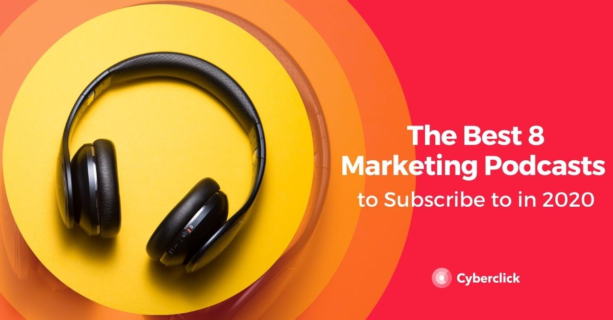 The Best 8 Marketing Podcasts to Subscribe to in 2020