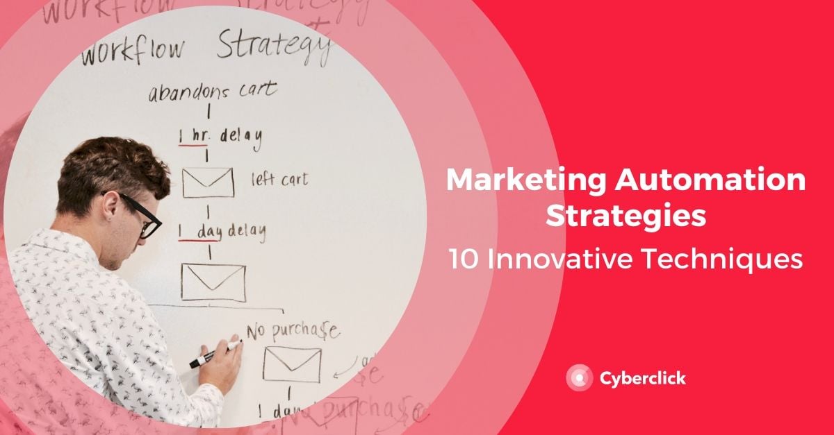 10 Marketing Automation Strategies