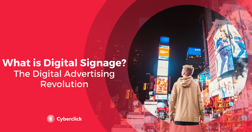 What is Digital Signage? The Digital Advertising Revolution