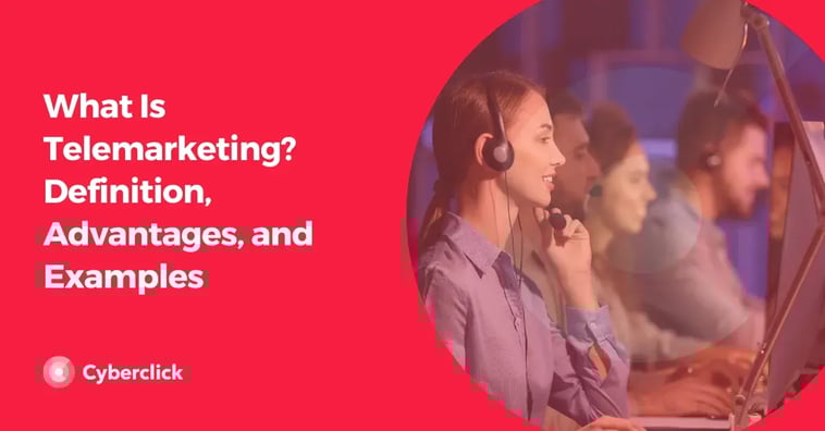 What Is Telemarketing? Definition, Advantages, and Examples