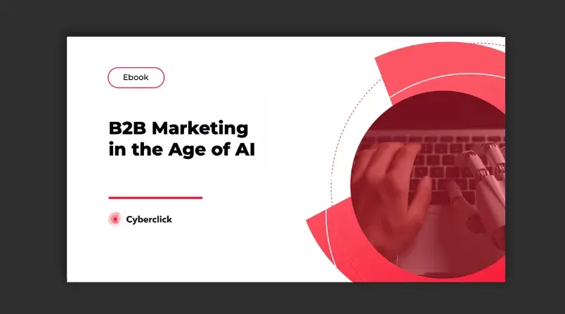 B2B Marketing in the Age of AI