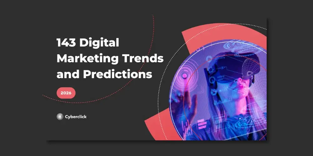 143 Digital Marketing Trends and Predictions for 2026