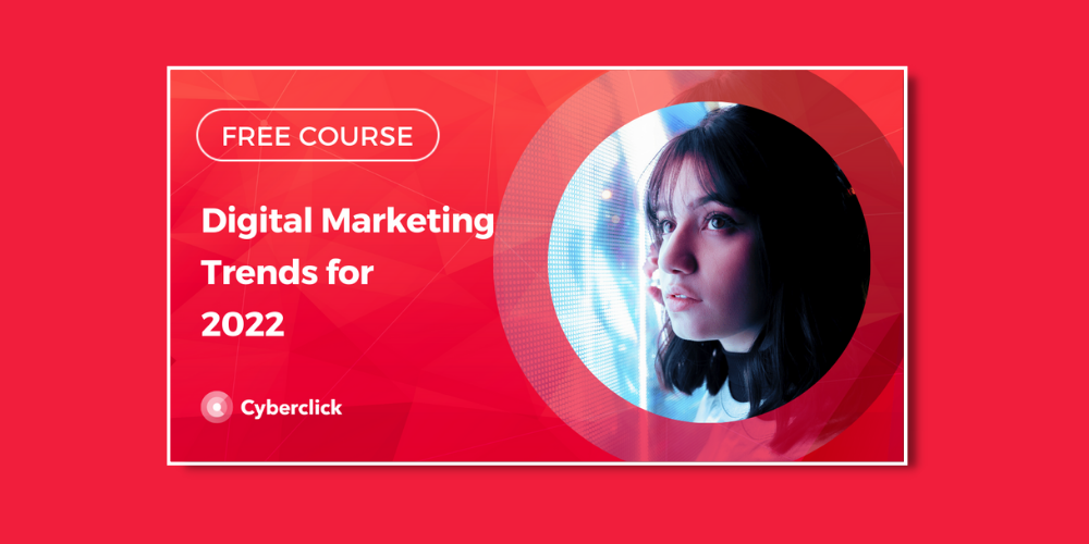 Free Course Digital Marketing Trends for 2022