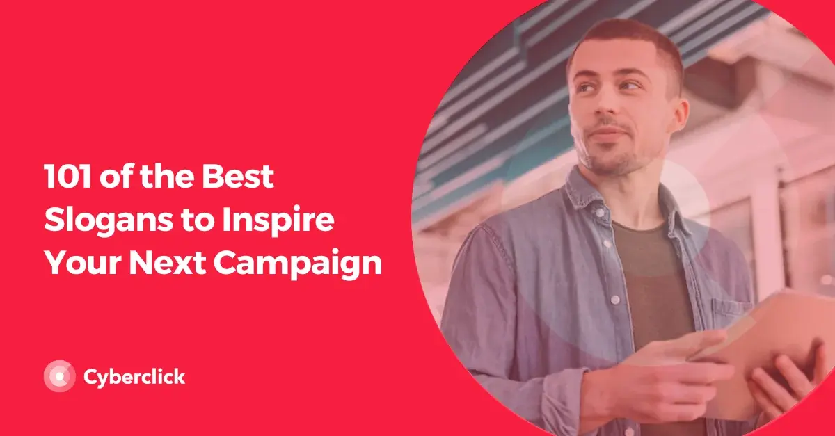101 of the Best Slogans to Inspire Your Next Campaign