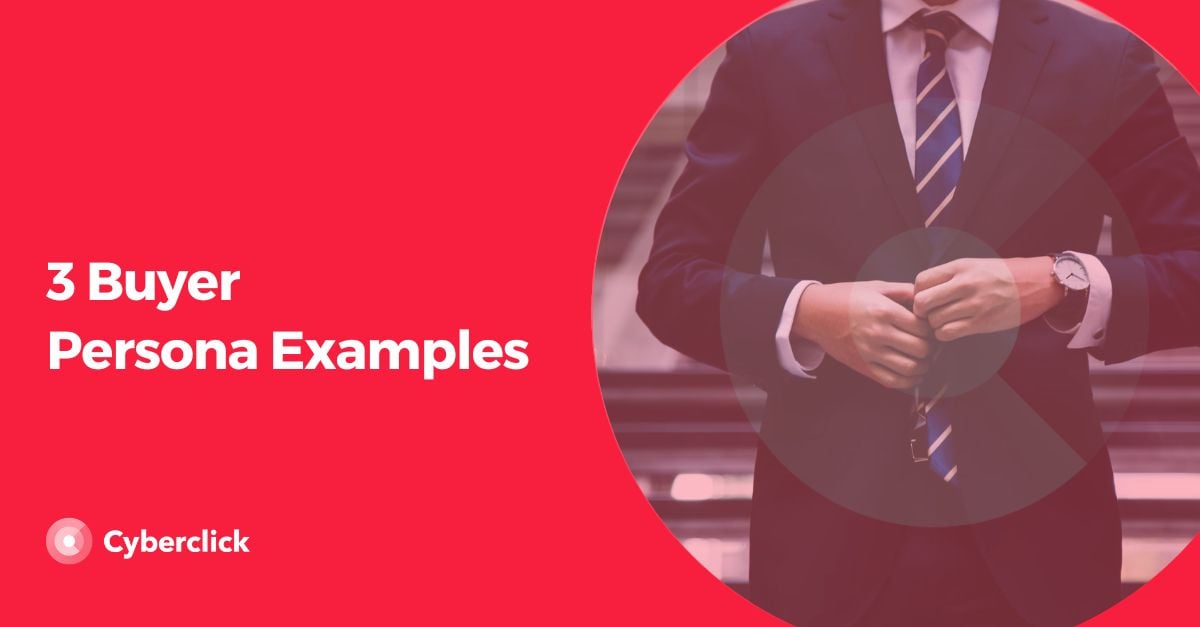 3 Buyer Persona Examples