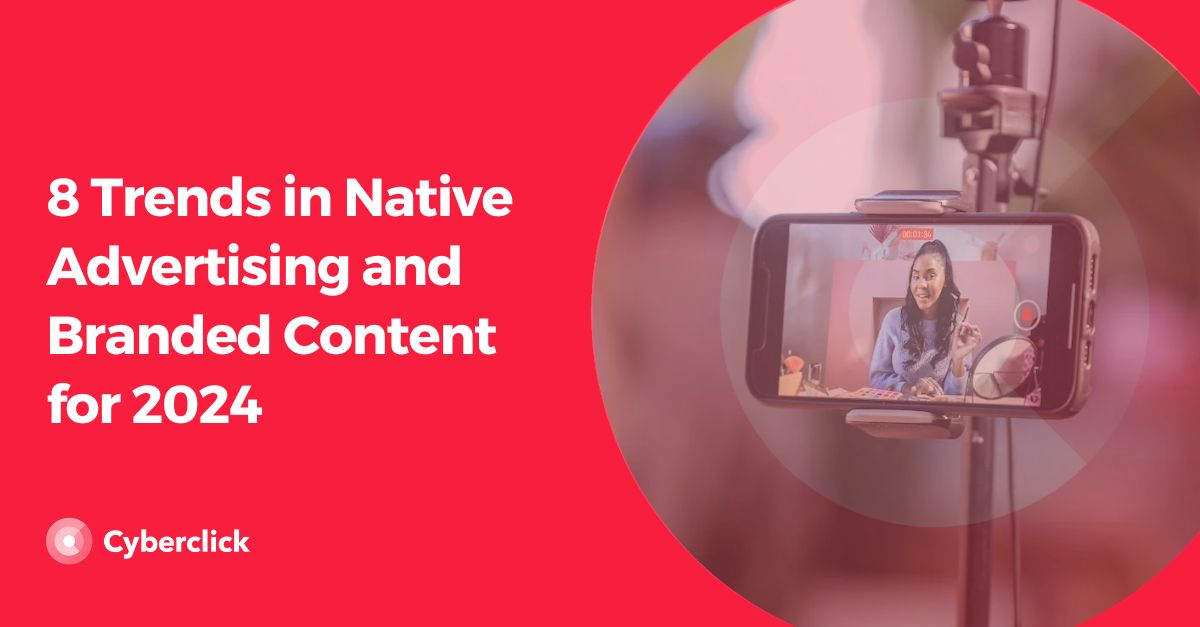 Trends in Native Advertising and Branded Content for 2024