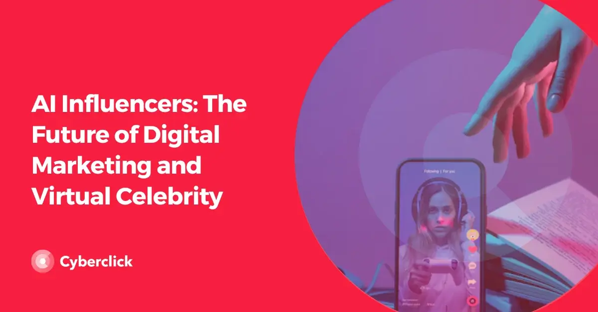 AI Influencers The Future of Digital Marketing and Virtual Celebrity