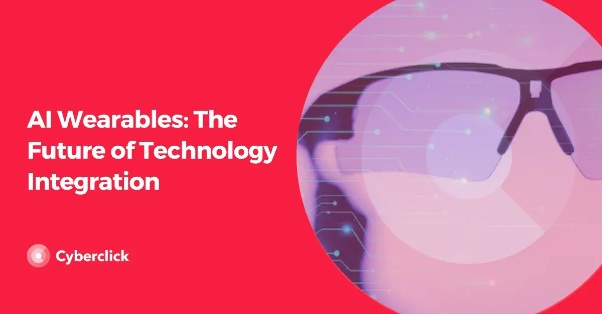 AI Wearables The Future of Technology Integration