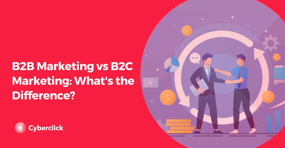 B2B Marketing vs B2C Marketing