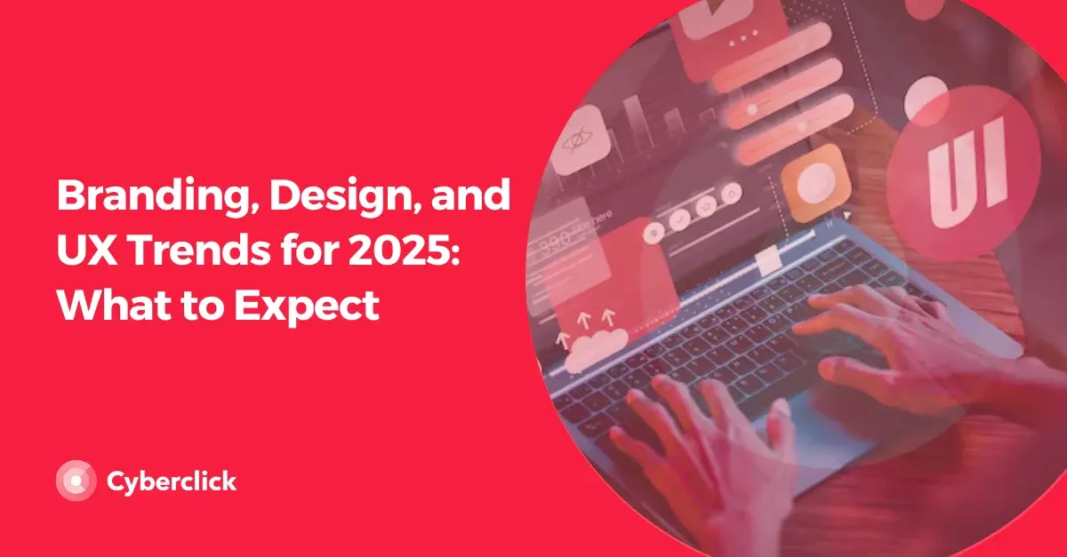 Branding design and UX trends for 2025