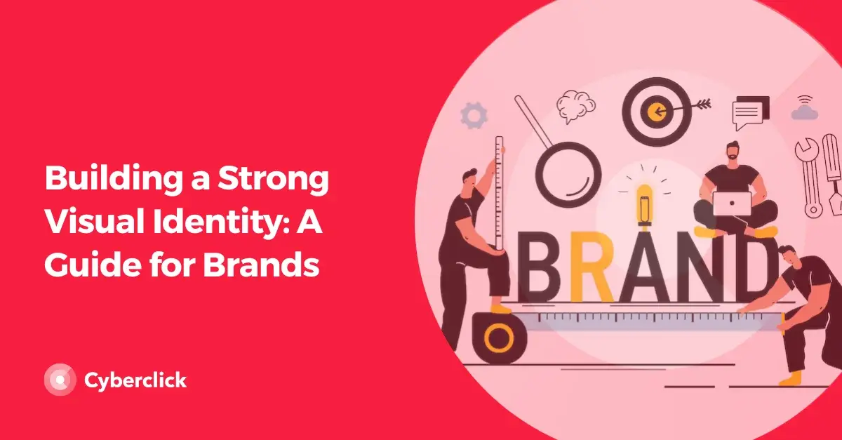 Building a Strong Visual Identity A Guide for Brands