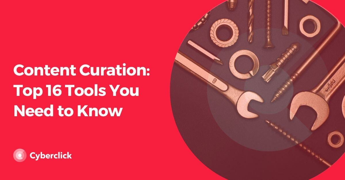 Content Curation Tools You Need to Know
