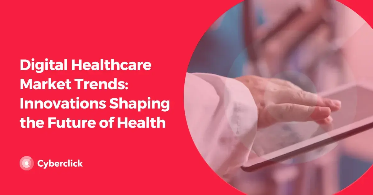 Digital Healthcare Market Trends